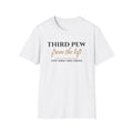 Third Pew From The Left Funny Church T-Shirt – Gifted Porch, view 1