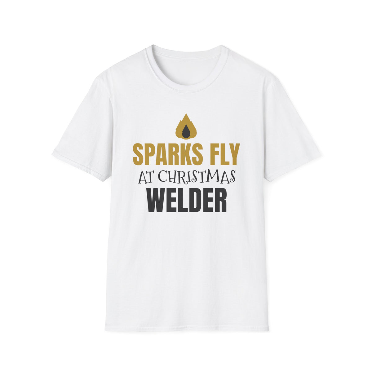 Sparks Fly At Christmas Welder T-Shirt Funny Welding Holiday Gift Tee – Gifted Porch