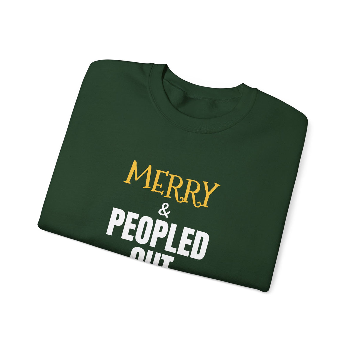 Merry And Peopled Out Sweatshirt