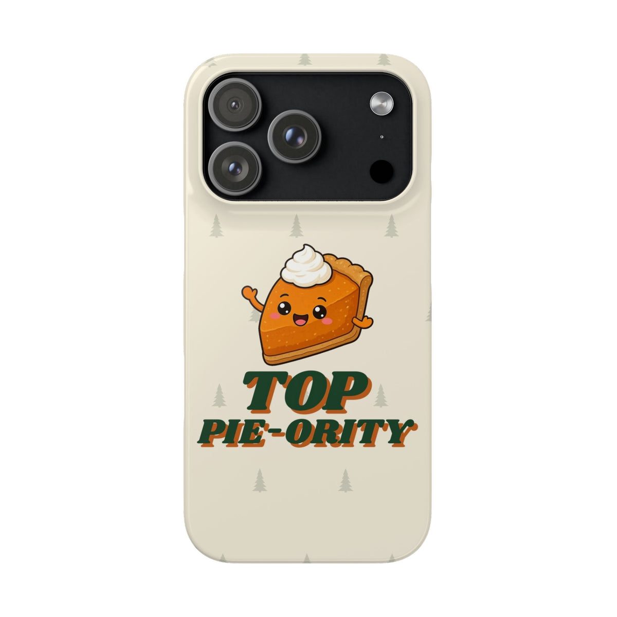Top Pie-ority Phone Case