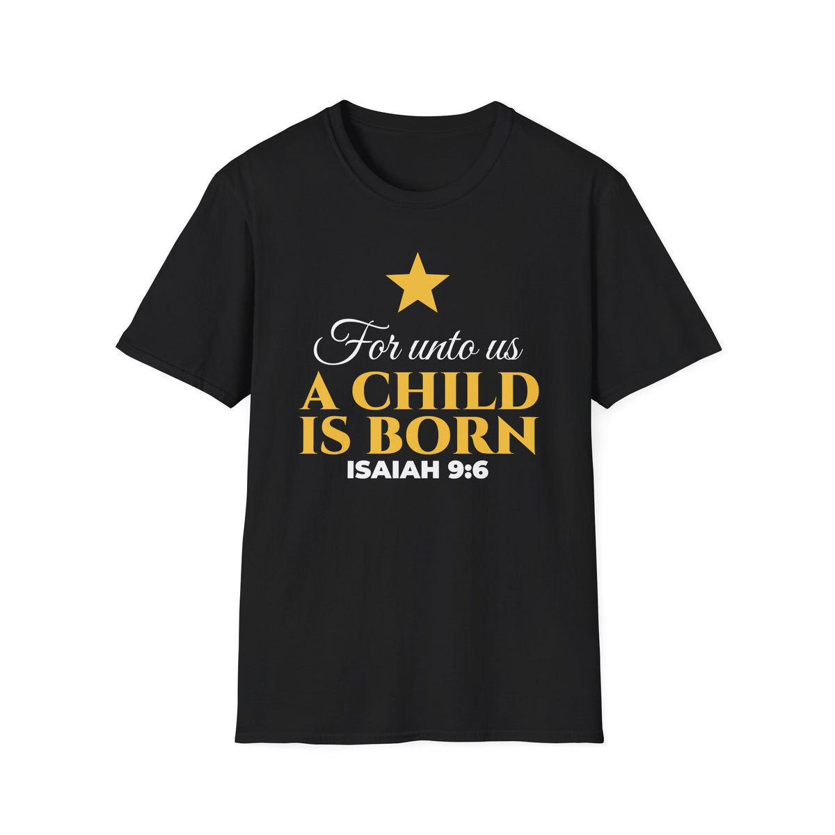 For Unto Us A Child Is Born Isaiah 9:6 Christmas T-Shirt – Gifted Porch, view 2