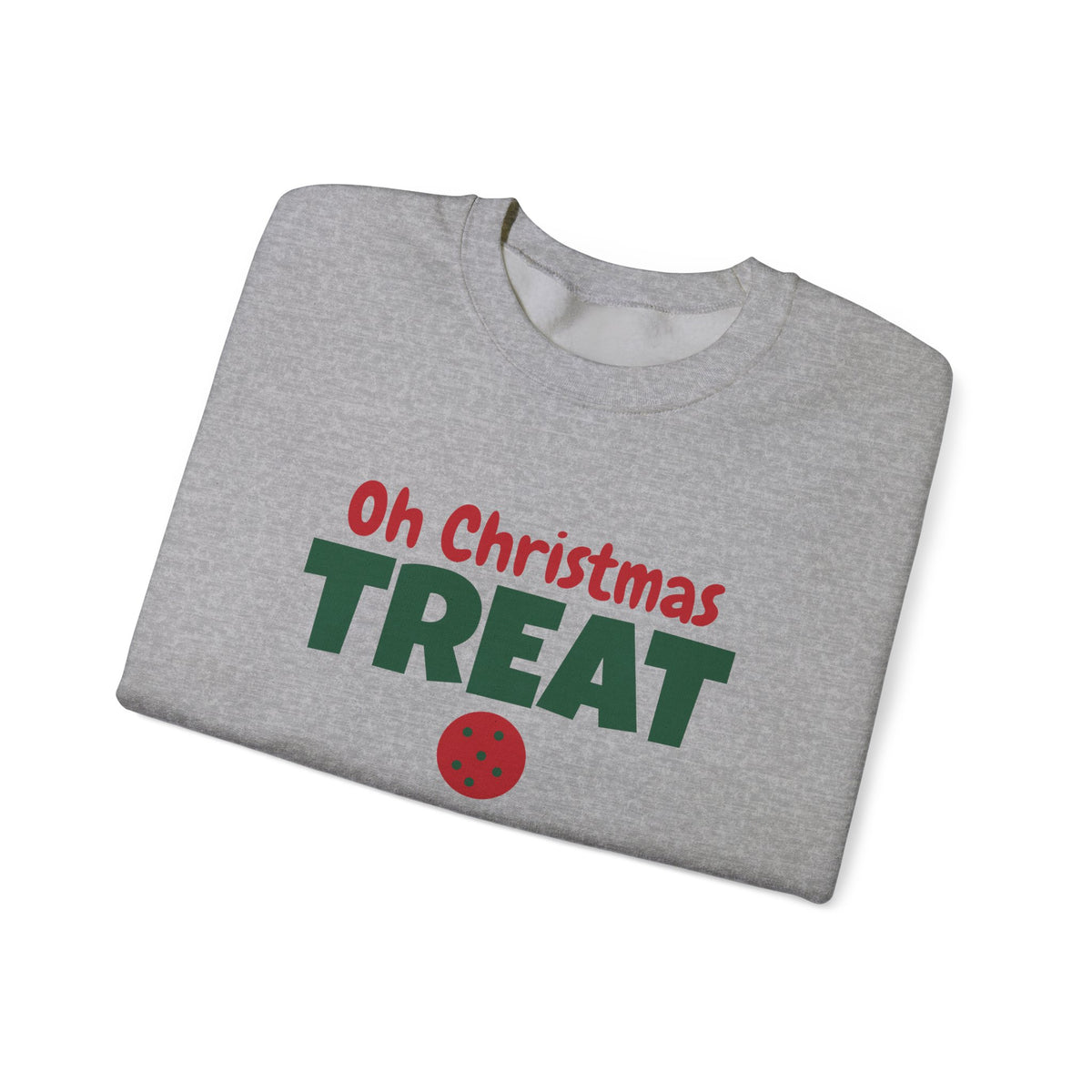 Oh Christmas Treat Sweatshirt