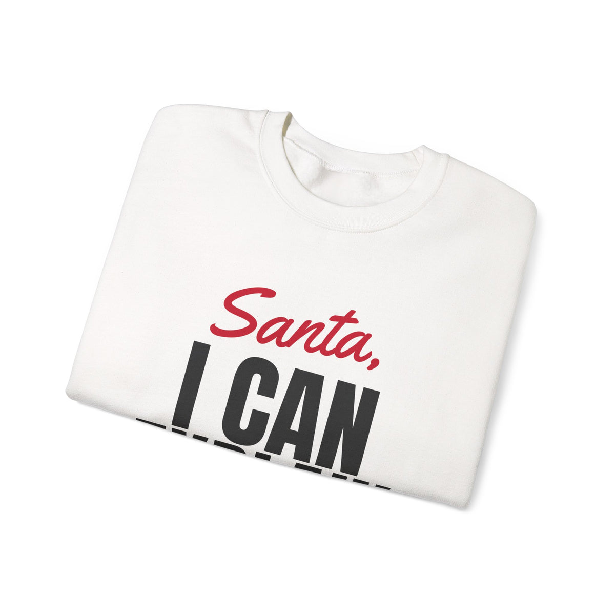 Santa I Can Explain Christmas Sweatshirt
