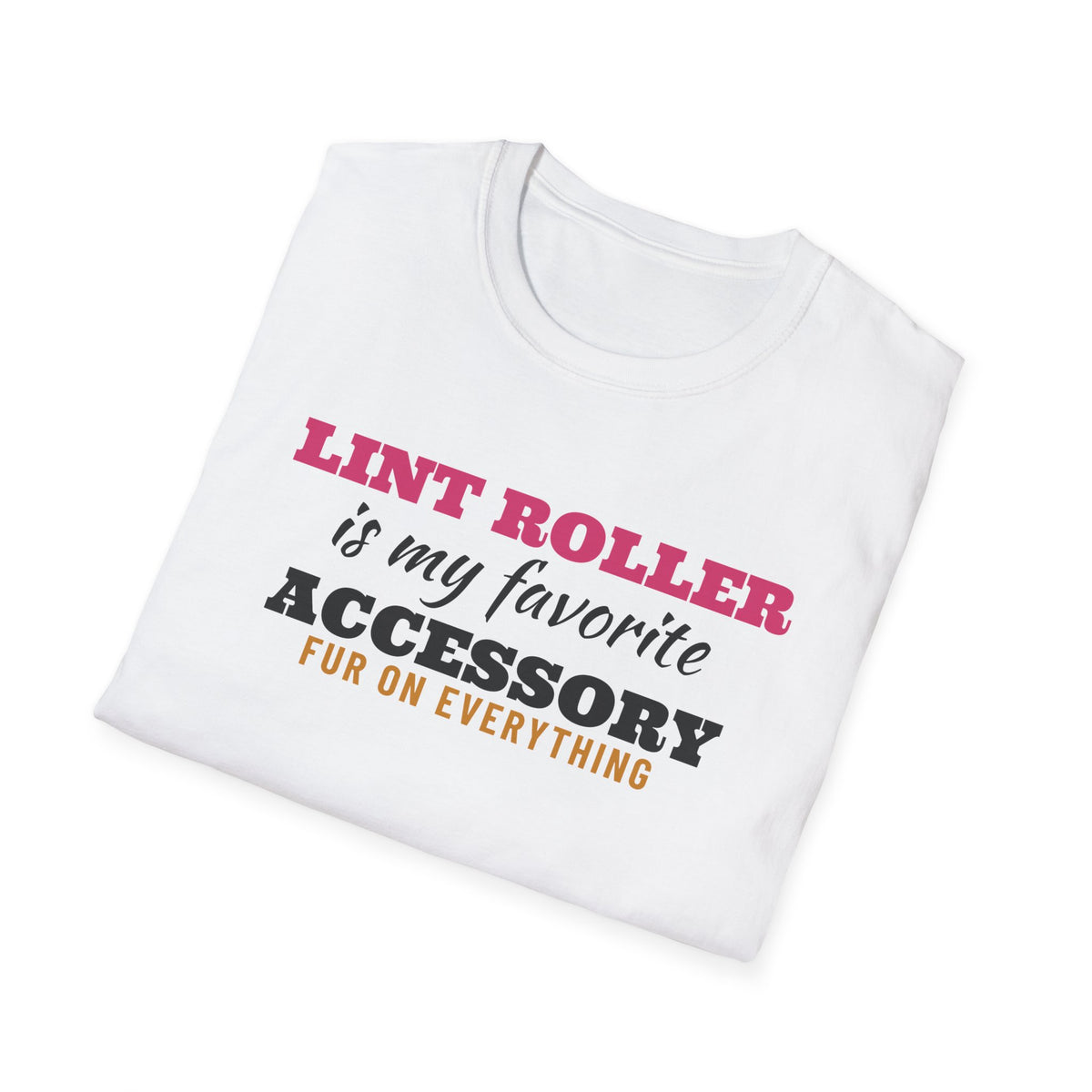 Lint Roller Is My Favorite Accessory Funny Pet Owner T-Shirt – Gifted Porch, view 5