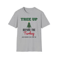 Tree Up Before the Turkey Tee