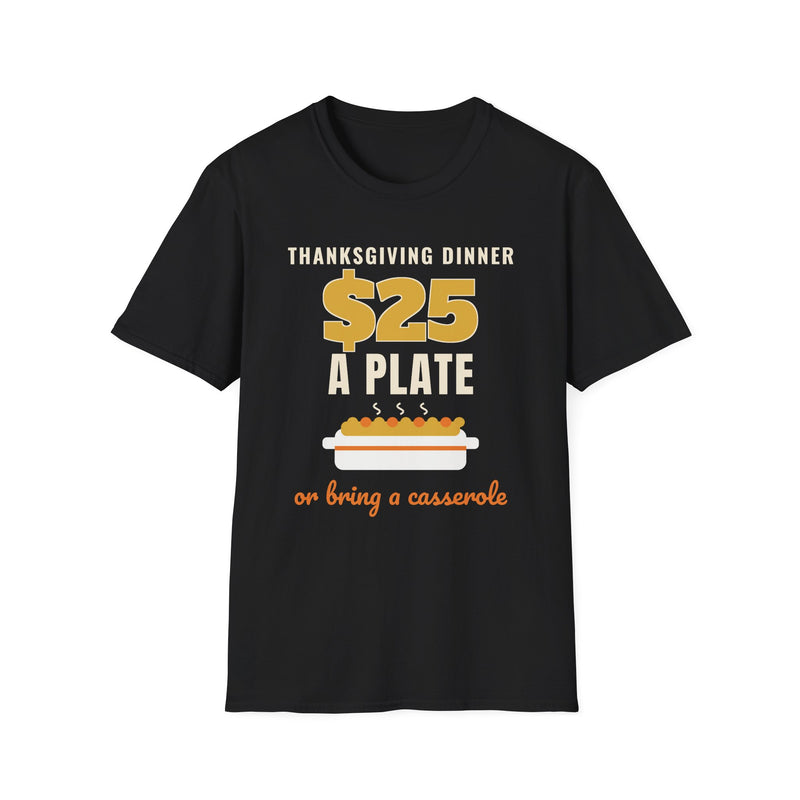 $25 a Plate or Bring a Casserole Thanksgiving Tee