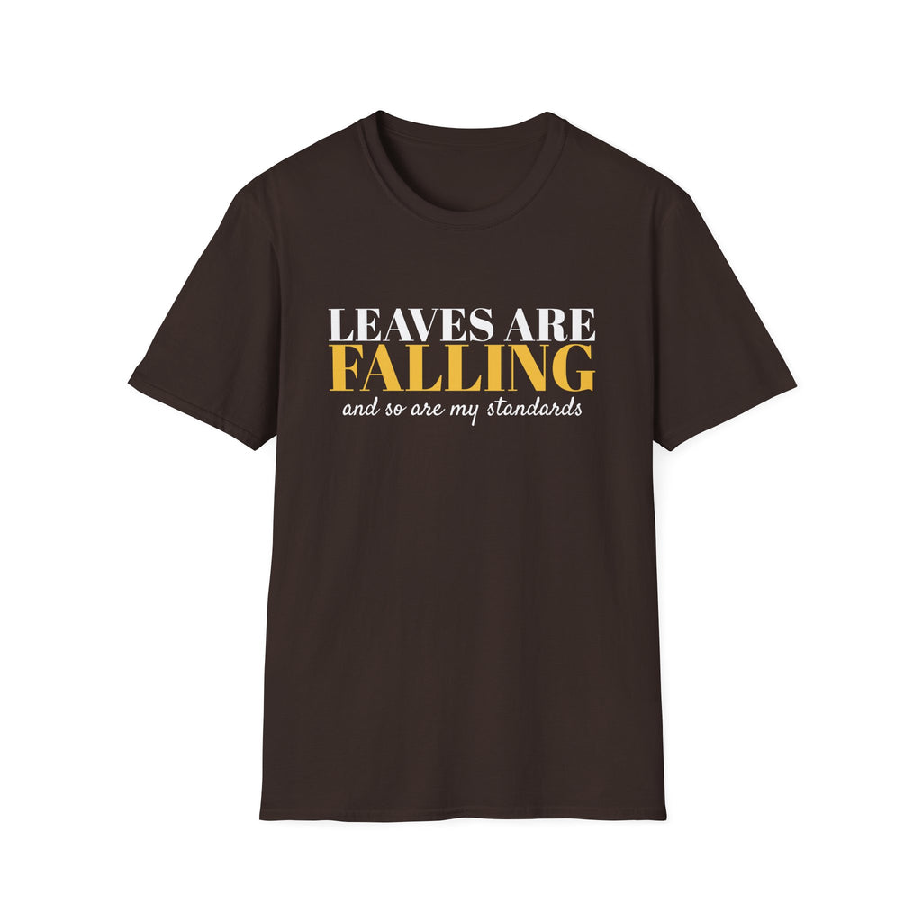 Leaves Are Falling And So Are My Standards Fall T-Shirt – Gifted Porch, view 6