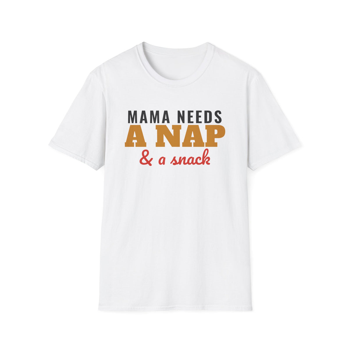 Mama Needs A Nap And A Snack Funny Mom T-Shirt – Gifted Porch, view 1