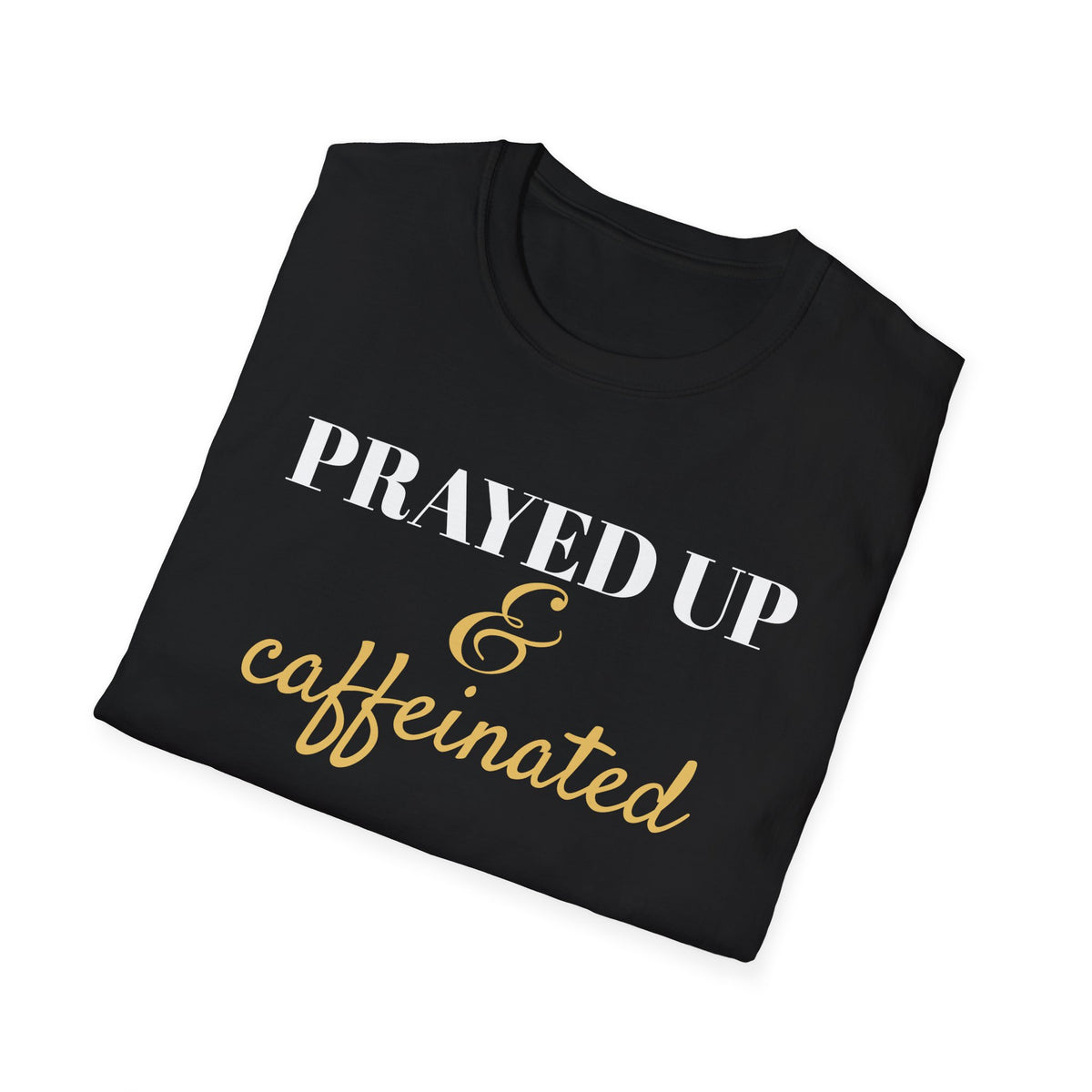 Prayed Up And Caffeinated Christian T-Shirt – Gifted Porch, view 8