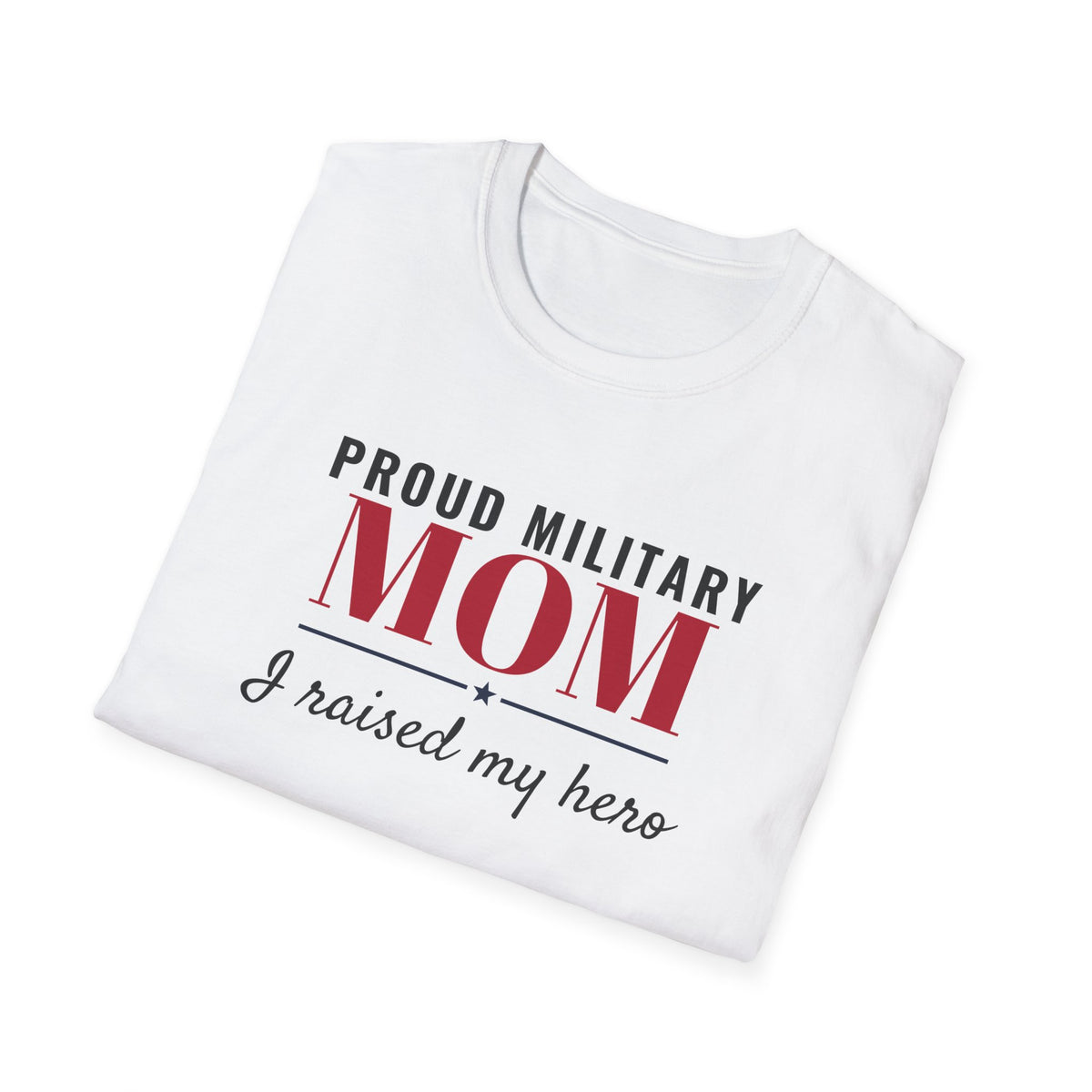 Proud Military Mom I Raised My Hero T-Shirt – Gifted Porch, view 5