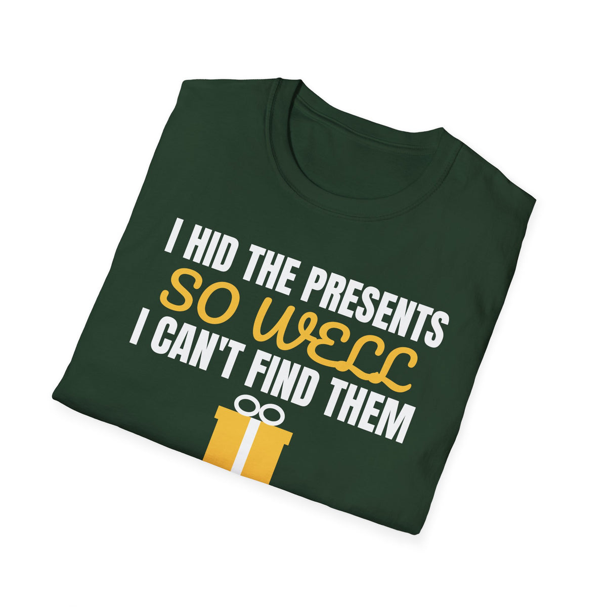 I Hid The Presents So Well I Can't Find Them T-Shirt – Gifted Porch, view 13