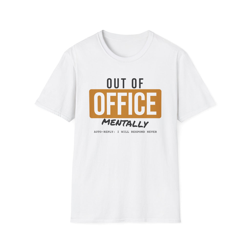 Out Of Office Mentally Funny Work T-Shirt – Gifted Porch, view 1