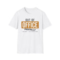 Out Of Office Mentally Funny Work T-Shirt – Gifted Porch, view 1