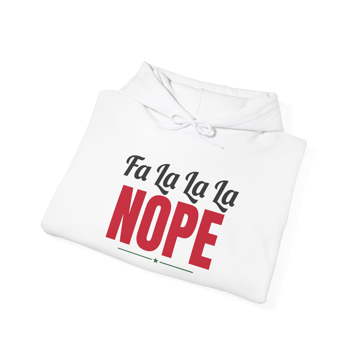 Fa La La La Nope Christmas Hoodie