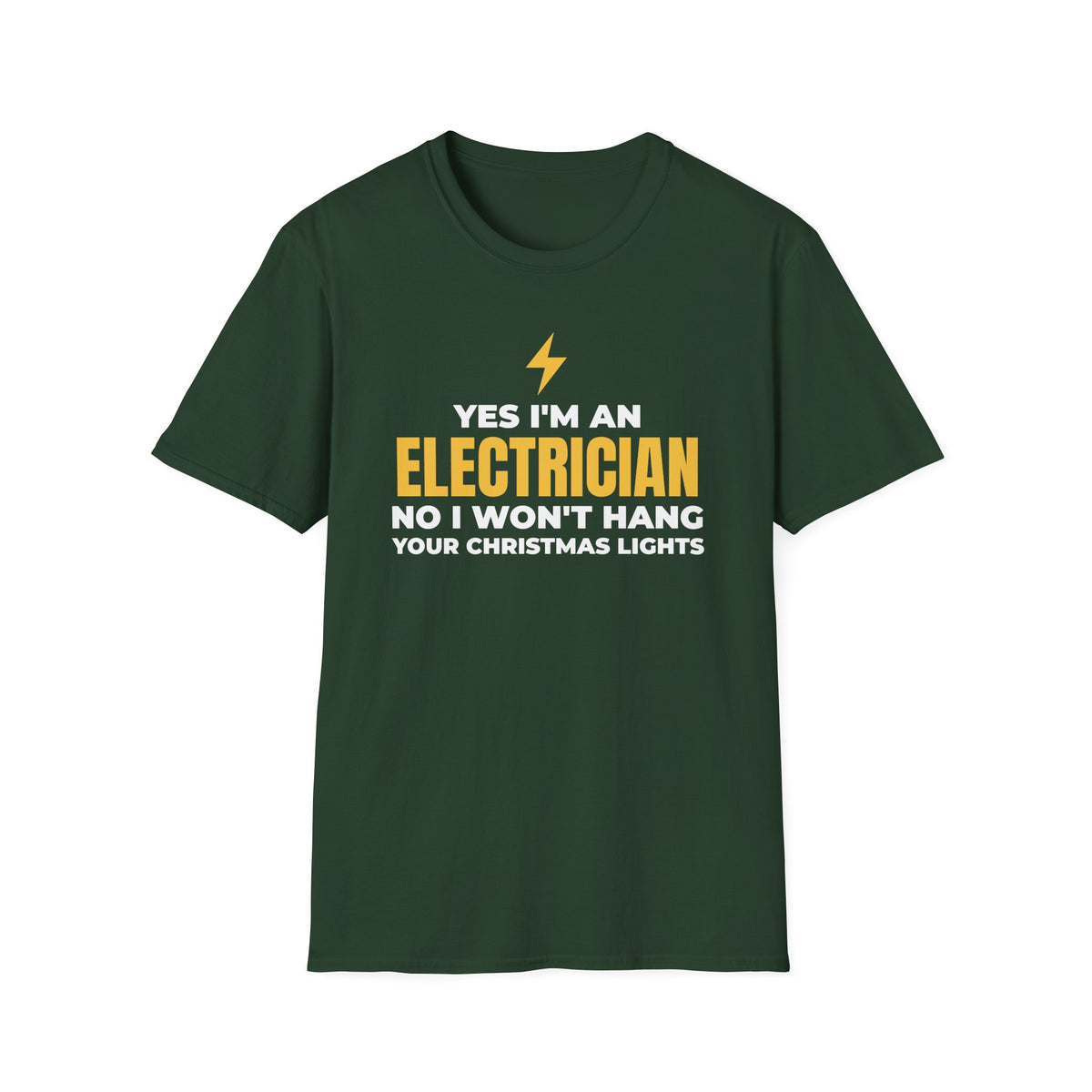 Yes I'm An Electrician No I Won't Hang Your Christmas Lights Funny T-Shirt – Gifted Porch