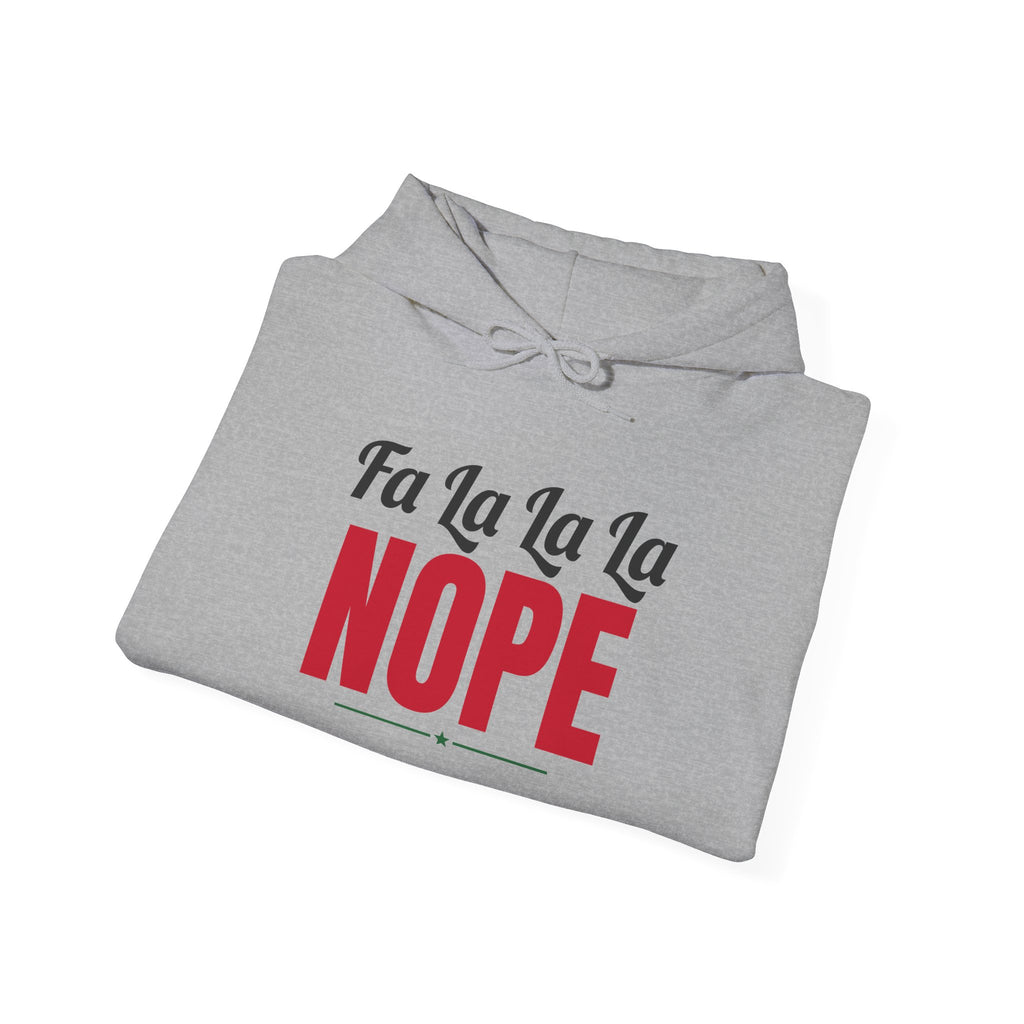 Fa La La La Nope Christmas Hoodie