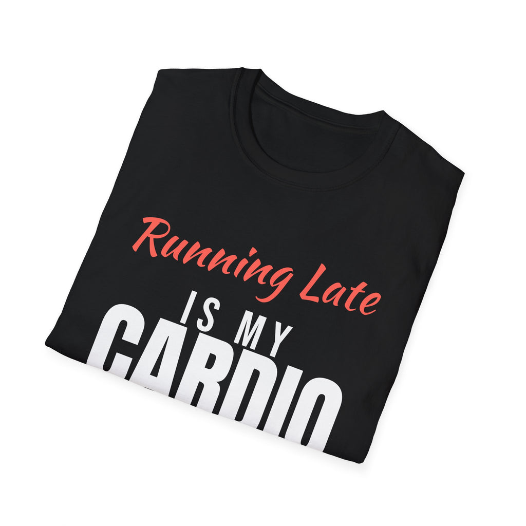 Running Late Is My Cardio Funny T-Shirt – Gifted Porch, view 8