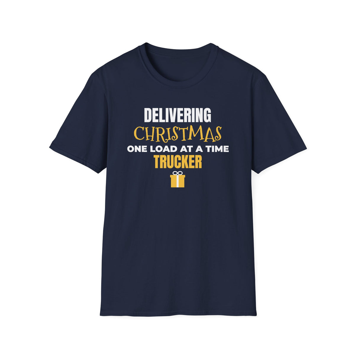 Delivering Christmas One Load At A Time Trucker T-Shirt Truck Driver Gift – Gifted Porch