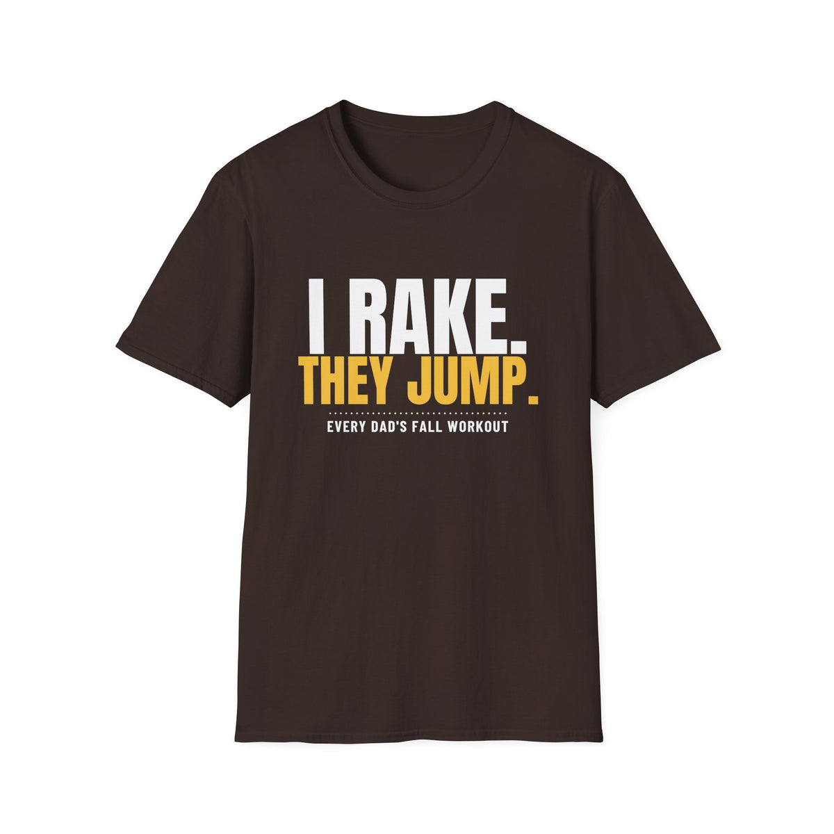 I Rake They Jump Funny Fall Dad T-Shirt – Gifted Porch, view 6