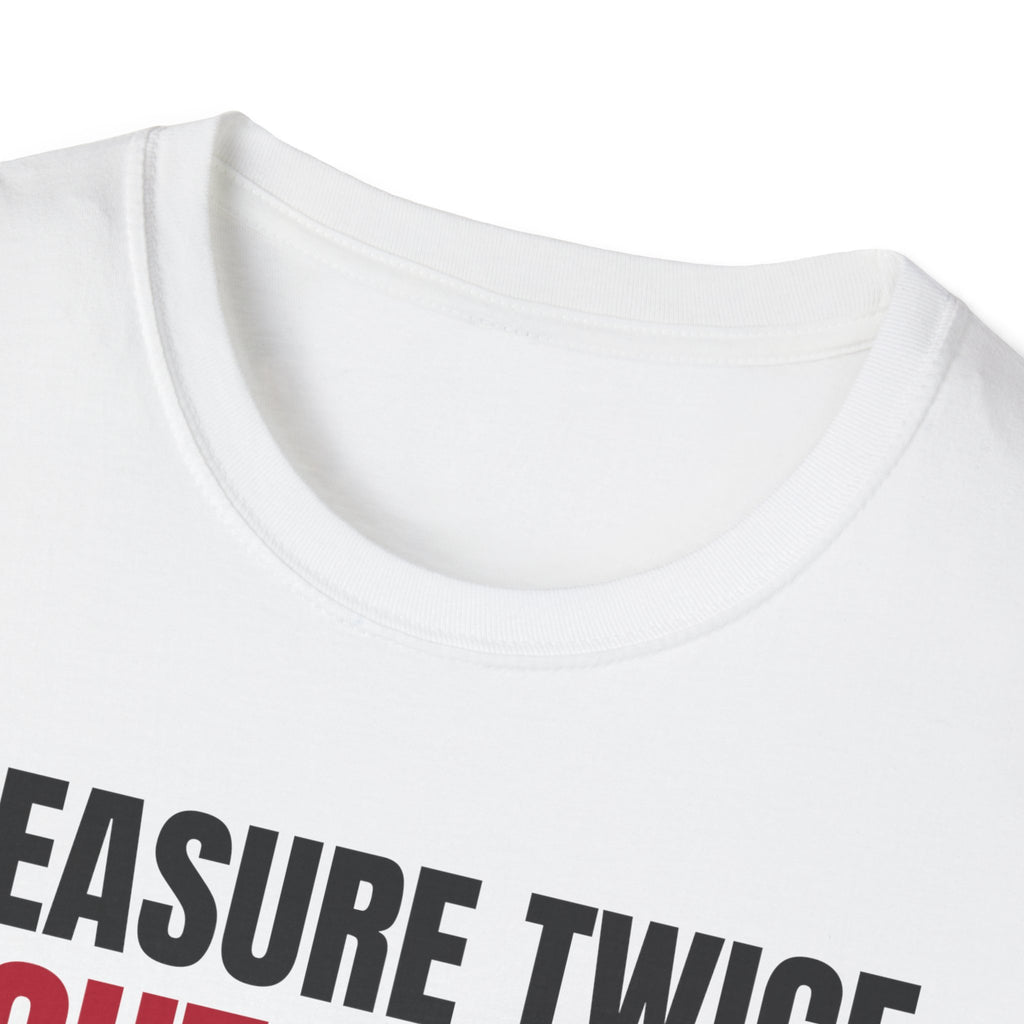 Measure Twice Cut Once Carpenter T-Shirt Woodworker Builder Gift Tee – Gifted Porch