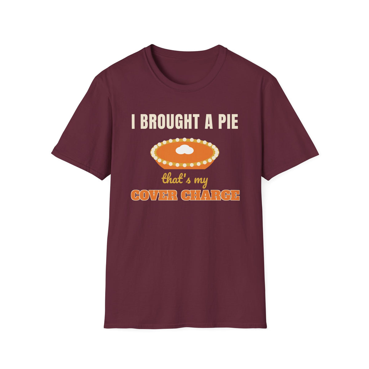 I Brought a Pie Cover Charge Thanksgiving Tee