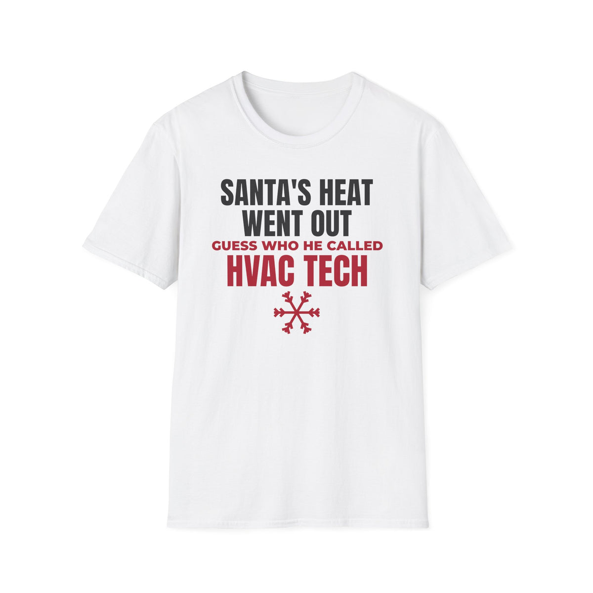 Santa's Heat Went Out Guess Who He Called HVAC T-Shirt – Gifted Porch, view 1