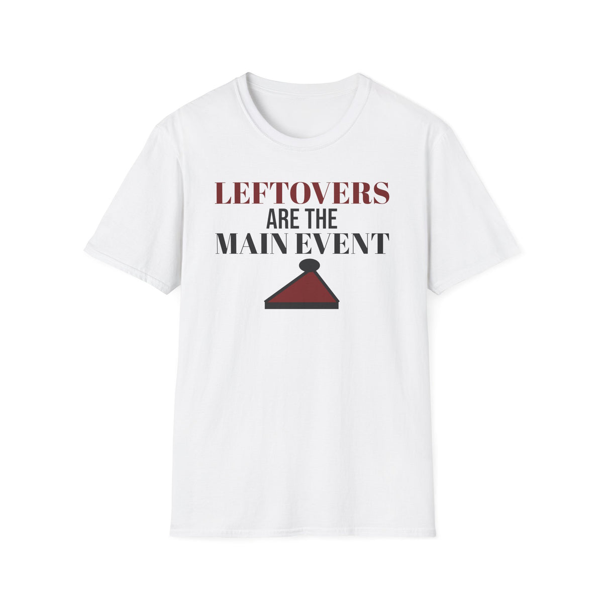 Leftovers Are The Main Event Funny Thanksgiving T-Shirt – Gifted Porch, view 1