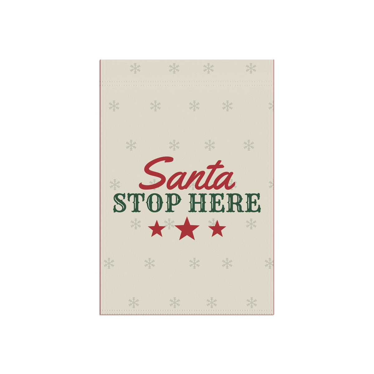 Santa Stop Here Christmas Garden Flag
