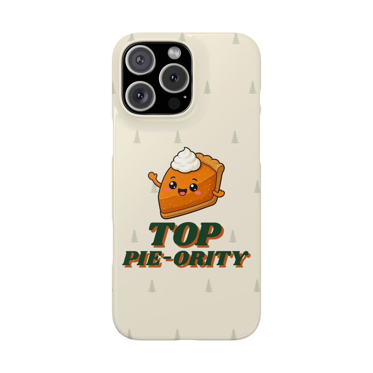 Top Pie-ority Phone Case
