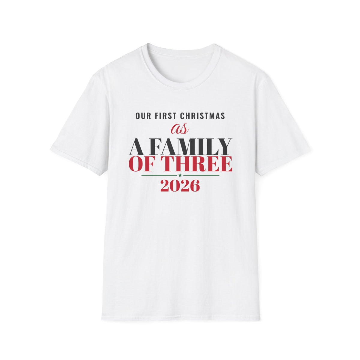 Our First Christmas As A Family Of Three 2026 T-Shirt – Gifted Porch, view 1