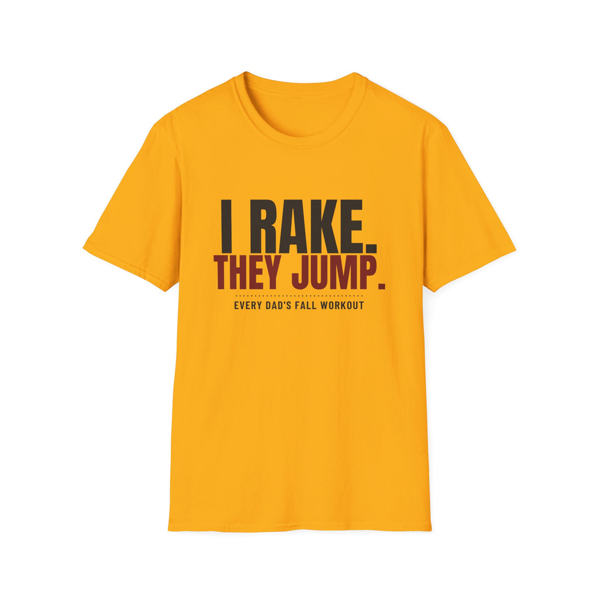I Rake They Jump Funny Fall Dad T-Shirt – Gifted Porch, view 3