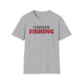I'd Rather Be Fishing T-Shirt Fisherman Lake Life Gift Tee – Gifted Porch
