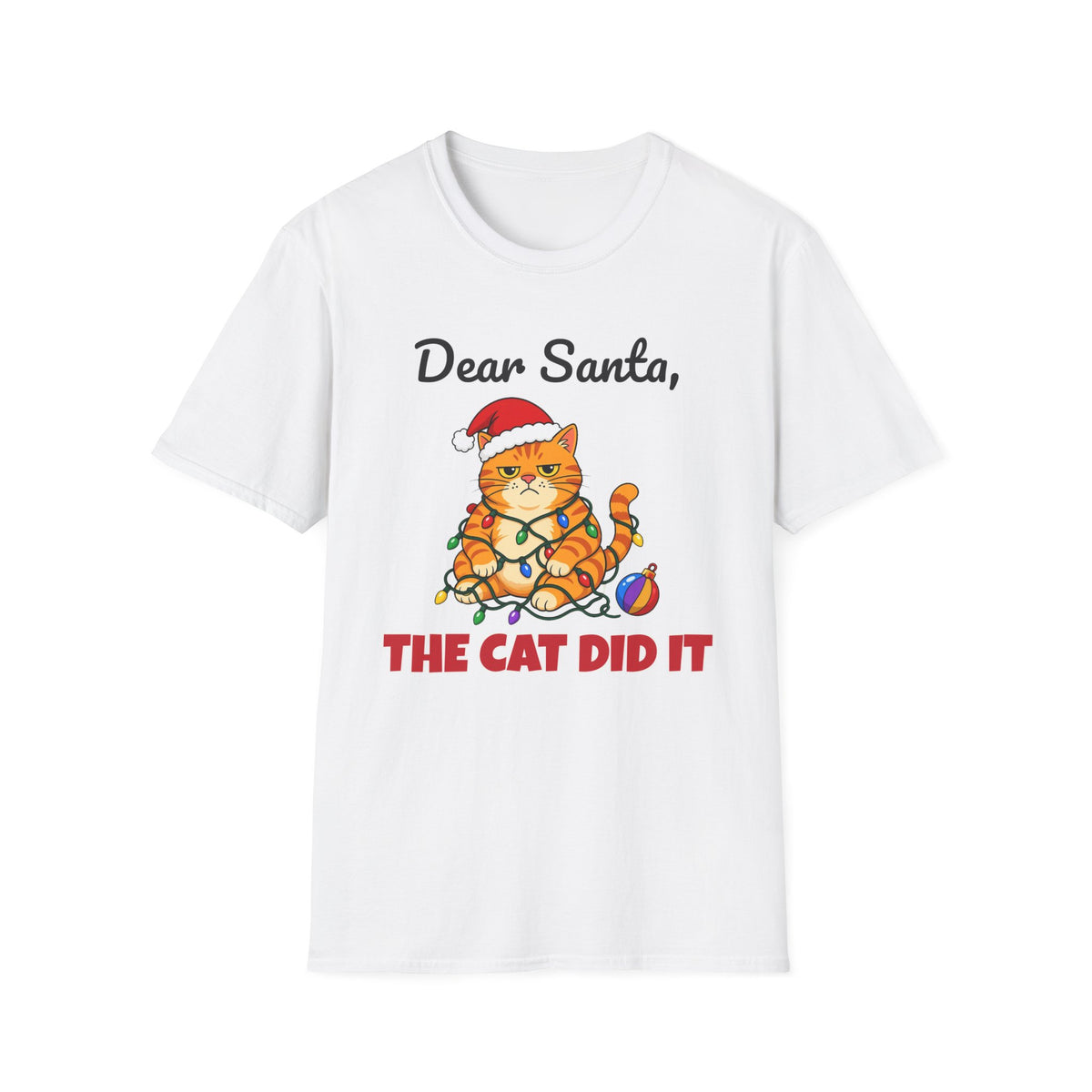 Dear Santa The Cat Did It Funny Christmas Cat T-Shirt Unisex Holiday Gift Tee – Gifted Porch