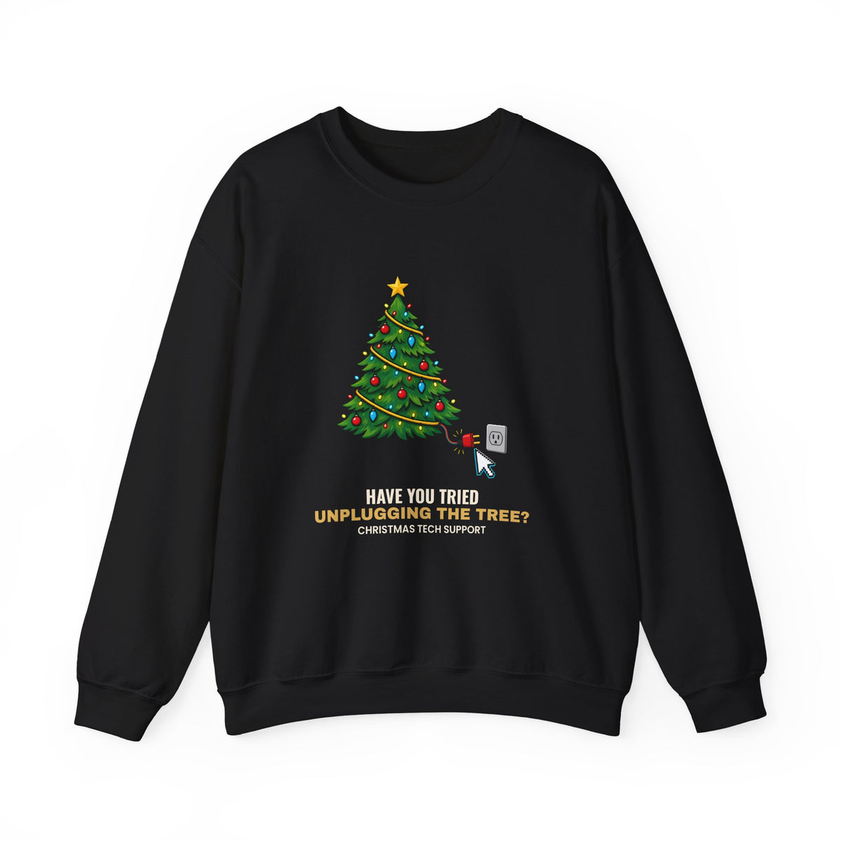 Unplug The Tree Tech Support Sweatshirt