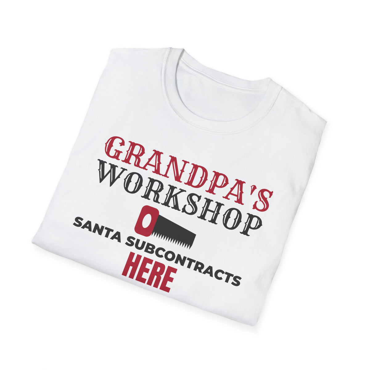 Grandpa's Workshop Santa Subcontracts Here T-Shirt – Gifted Porch, view 7