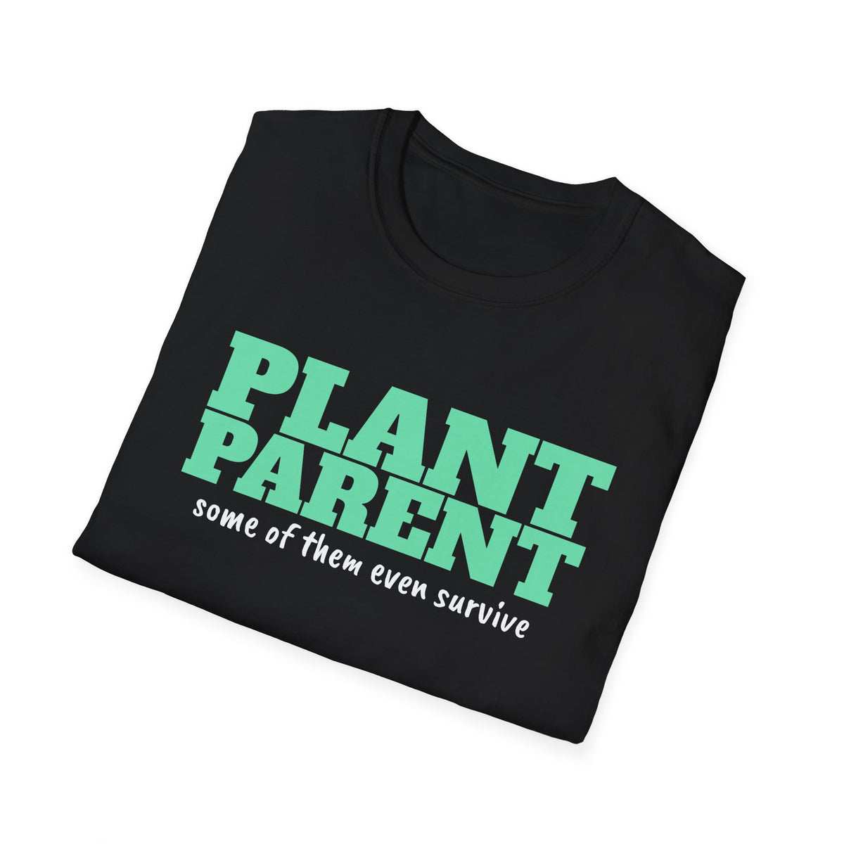 Plant Parent Some Of Them Even Survive Plant Lover T-Shirt – Gifted Porch, view 8