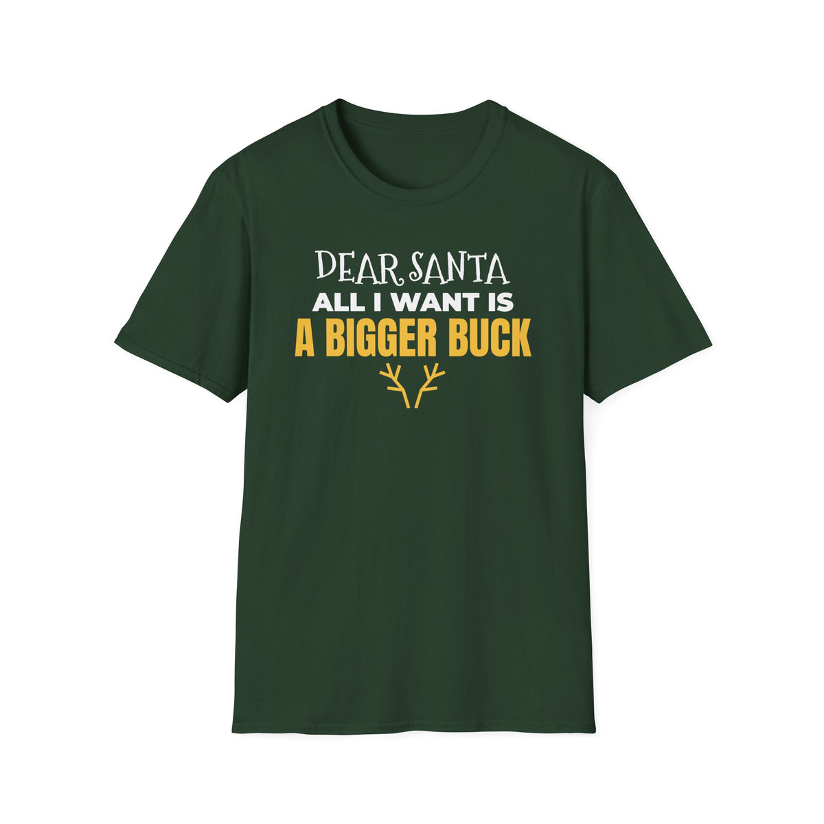 Dear Santa All I Want Is A Bigger Buck Funny Hunting Christmas T-Shirt Gift – Gifted Porch