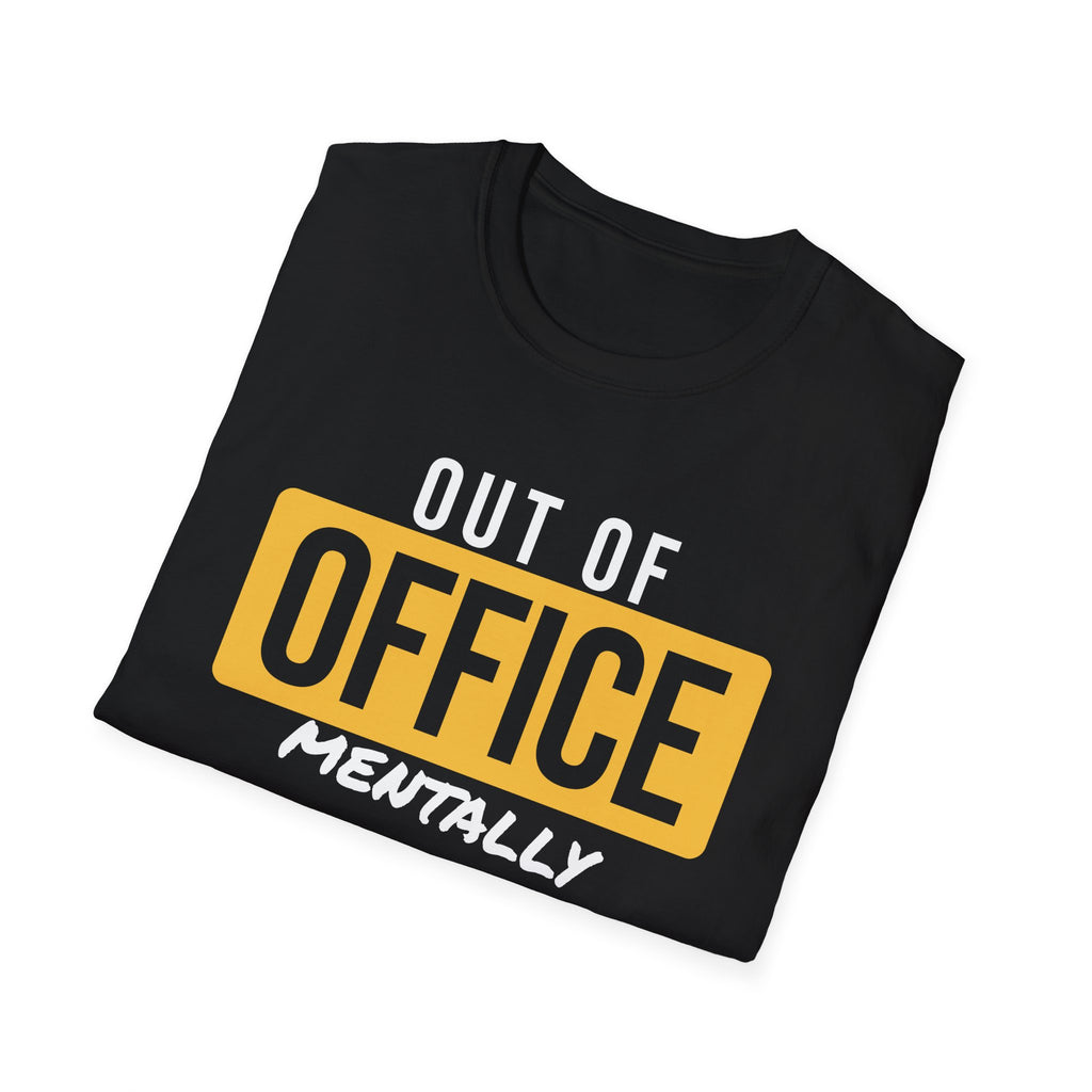 Out Of Office Mentally Funny Work T-Shirt – Gifted Porch, view 8