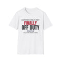 Retired Military Finally Off Duty Mostly Veteran T-Shirt – Gifted Porch, view 1