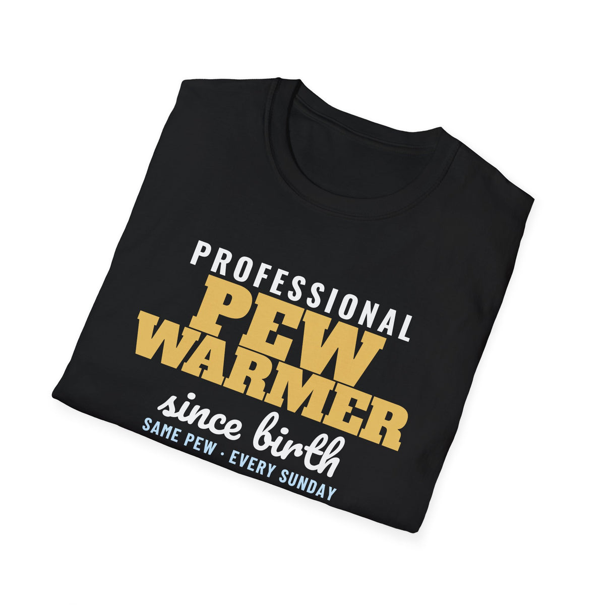Professional Pew Warmer Since Birth Funny Church T-Shirt – Gifted Porch, view 8