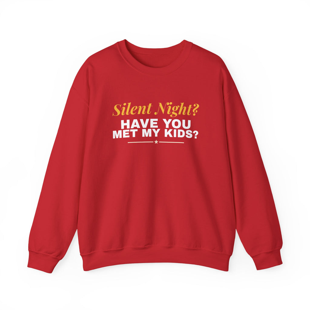 Silent Night Have You Met My Kids Sweatshirt