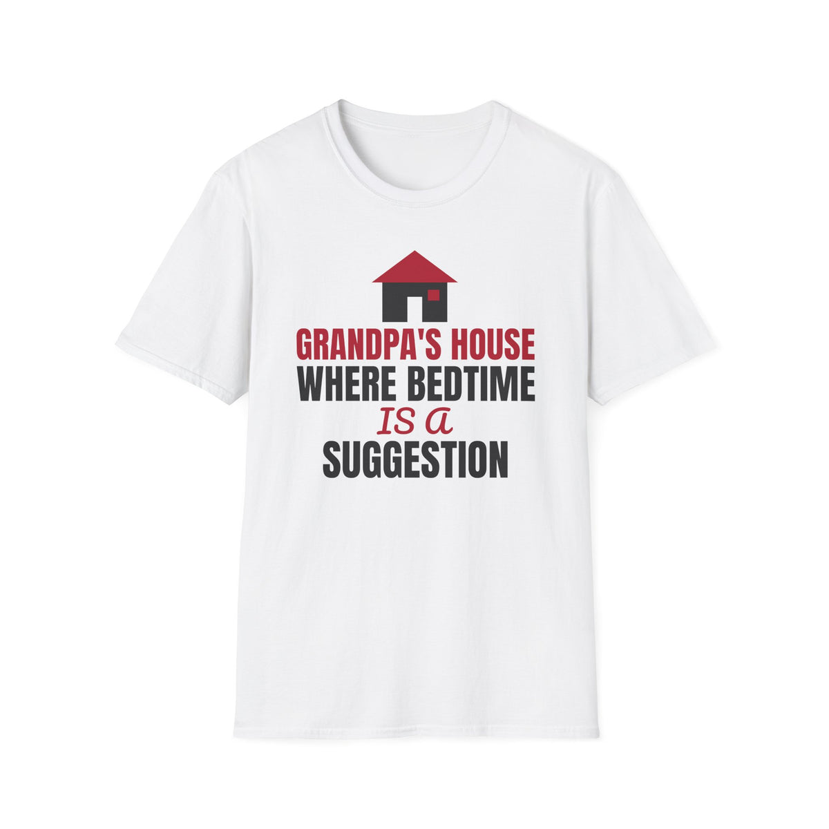 Grandpa's House Where Bedtime Is A Suggestion T-Shirt – Gifted Porch, view 1