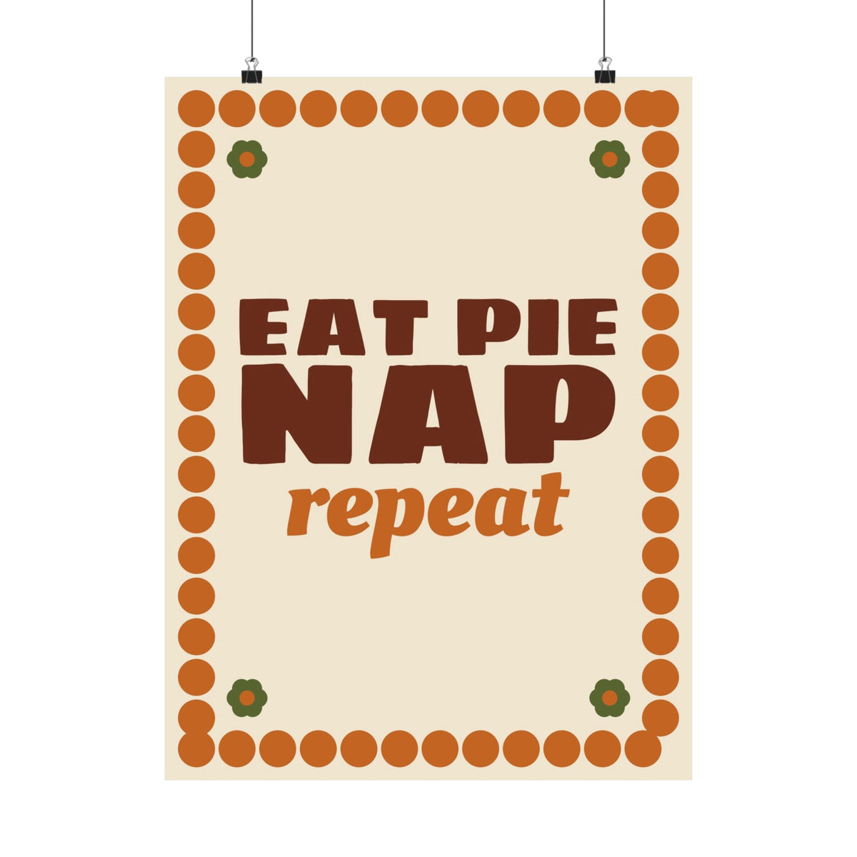 Eat Pie Nap Repeat Poster