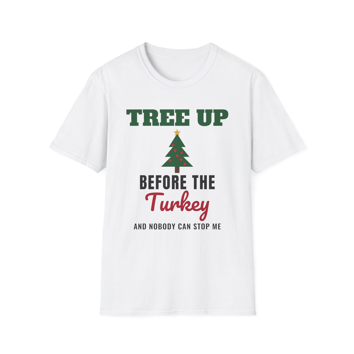 Tree Up Before the Turkey Tee
