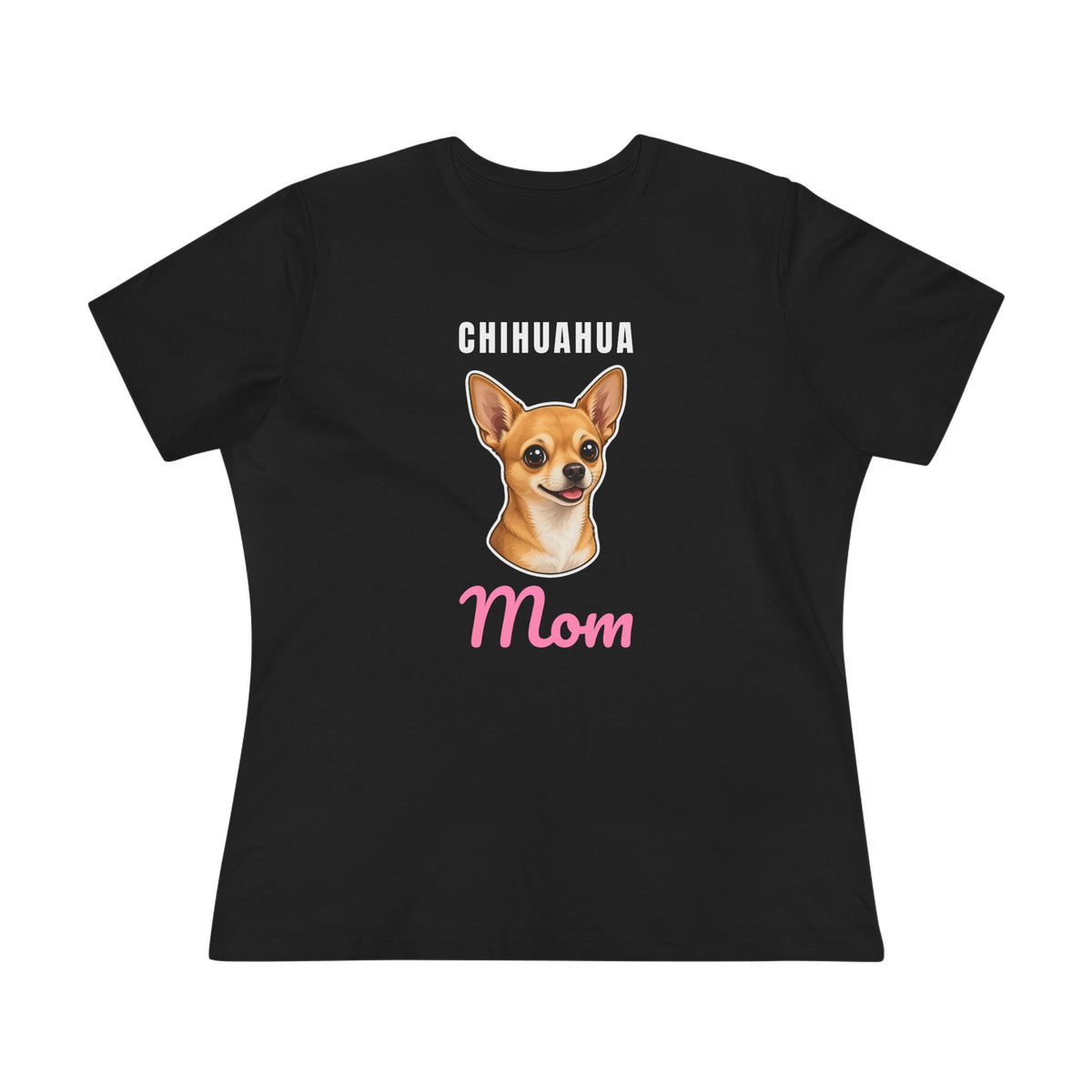 Chihuahua Dog Mom Women's Tee