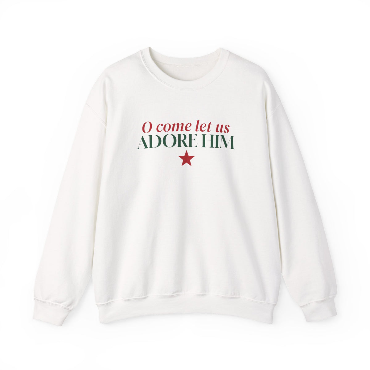 O Come Let Us Adore Him Christmas Sweatshirt