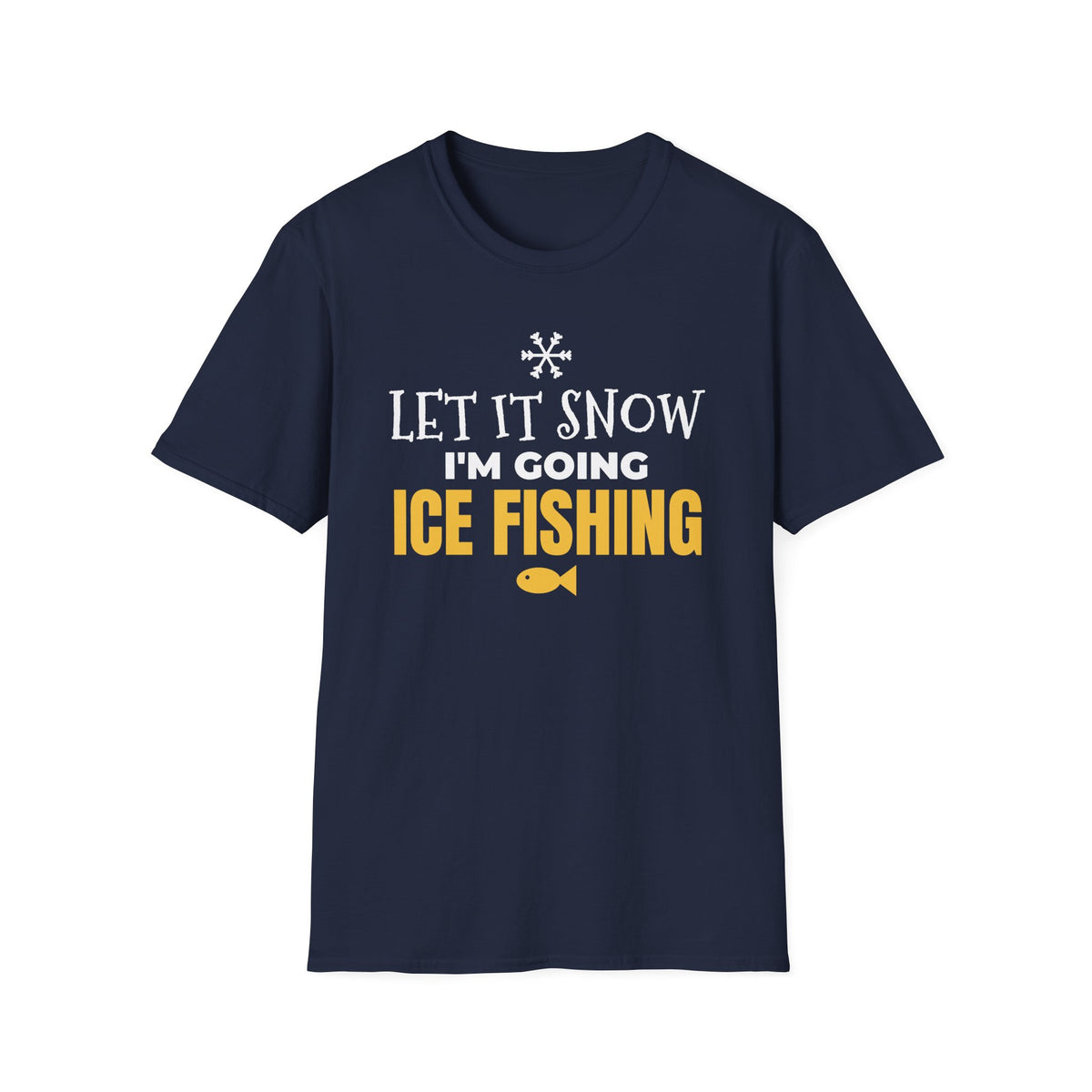 Let It Snow I'm Going Ice Fishing Funny Winter Christmas T-Shirt Angler Gift – Gifted Porch