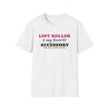 Lint Roller Is My Favorite Accessory Funny Pet Owner T-Shirt – Gifted Porch, view 1