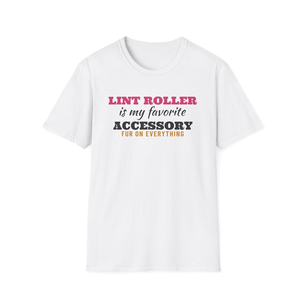 Lint Roller Is My Favorite Accessory Funny Pet Owner T-Shirt – Gifted Porch, view 1
