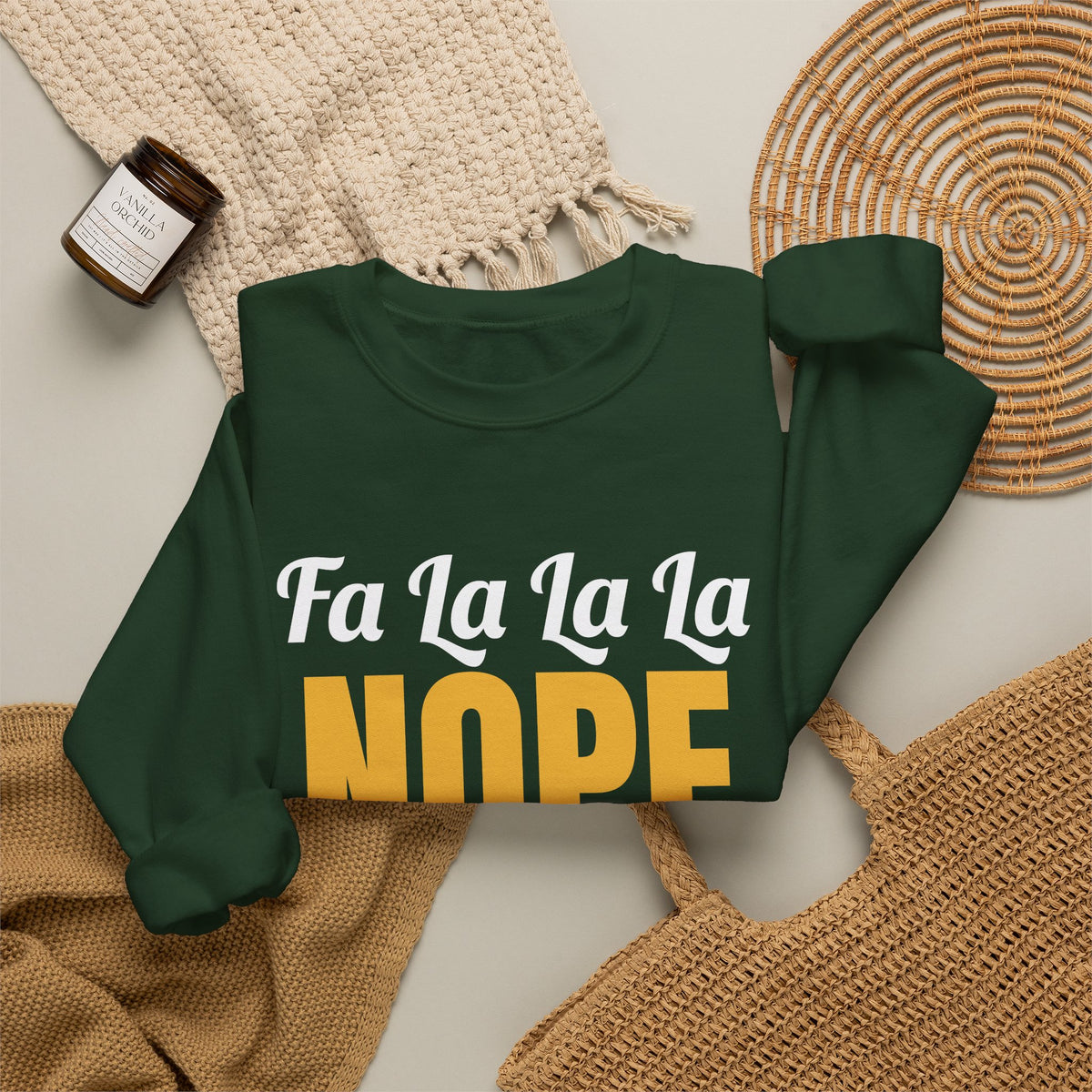 Fa La La La Nope Christmas Sweatshirt